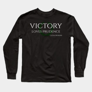 Victory Loves Prudence Inspiring Latin Saying Long Sleeve T-Shirt